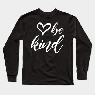 Be Kind Text In Modern Typography With Cute Heart Shape Art Long Sleeve T-Shirt